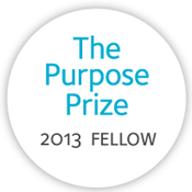The Purpose Prize 2013 Fellow