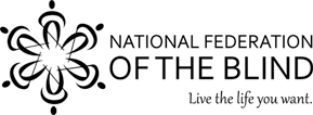 National Federation of the Blind logo. Live the life you want
