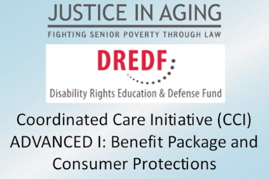 Text reads "Coordinated Care Initiative (CCI) ADVANCED I: Benefit Package and Consumer Protections with the Justice in Aging and DREDF logos