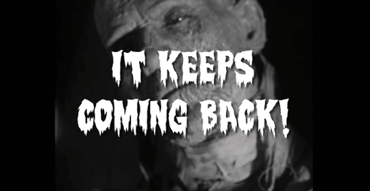 Close-up of a Zombie from an old zombie movie. The words: It keeps coming back! over his face