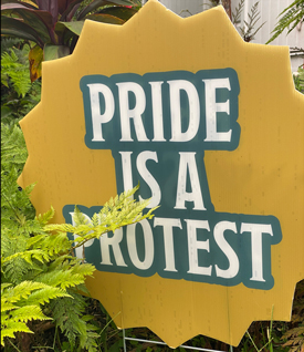 Pride is a Protest Yard sign