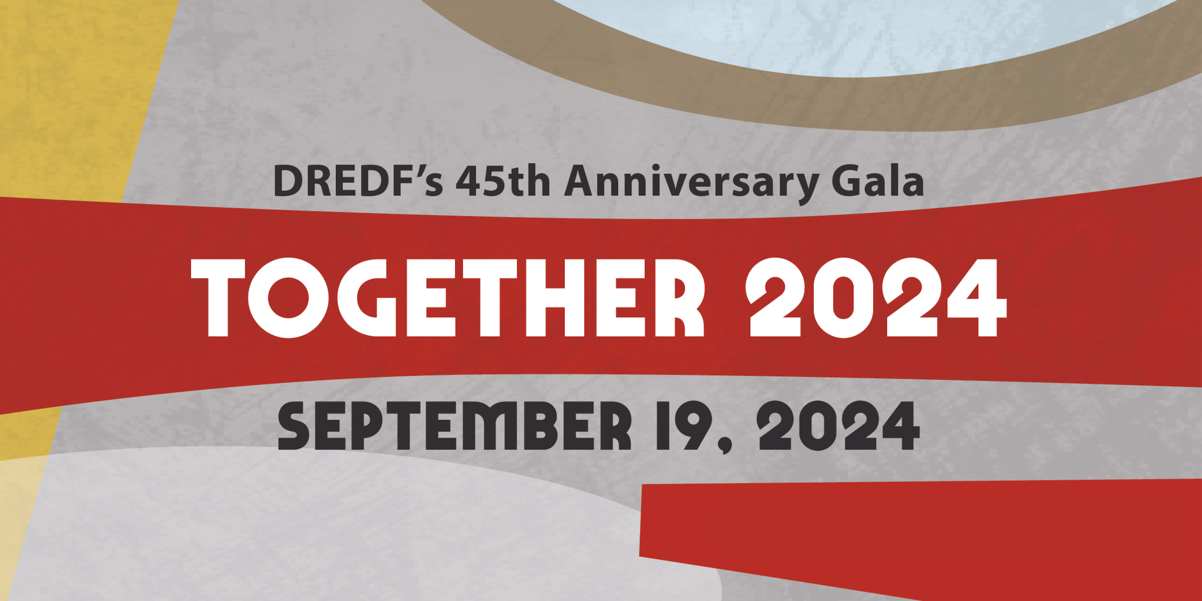 Abstract block art depicting an indoor atrium with a skylight and a large reg ramp. Text reads: DREDF’s 45th Anniversary Gala, Together 2024, September 19, 2024.