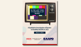 A vintage TV with knobs and dials with color bars on the screen signaling an error, reads “In the last year, it’s gotten a lot worse.” Below is the title of the report “A Qualitative Investigation of Barriers to Disability Benefits in 2025,” with the date March 2026, and logos for the Disability Rights Education & Defense Fund and the American Association of People with Disabilities. There is an hourglass and a Social Security card faintly in the background.